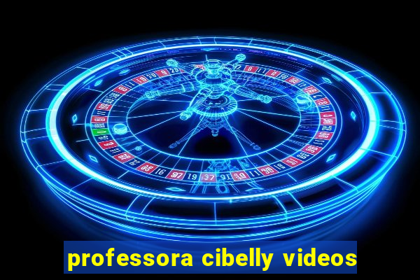 professora cibelly videos